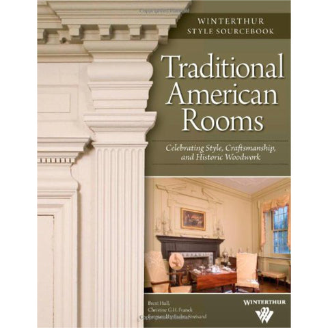Traditional American Rooms: Winterthur Style Sourcebook